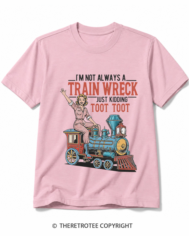 TheRetroTee I'm Not Always A Train Wreck 1950s Cotton T-Shirt