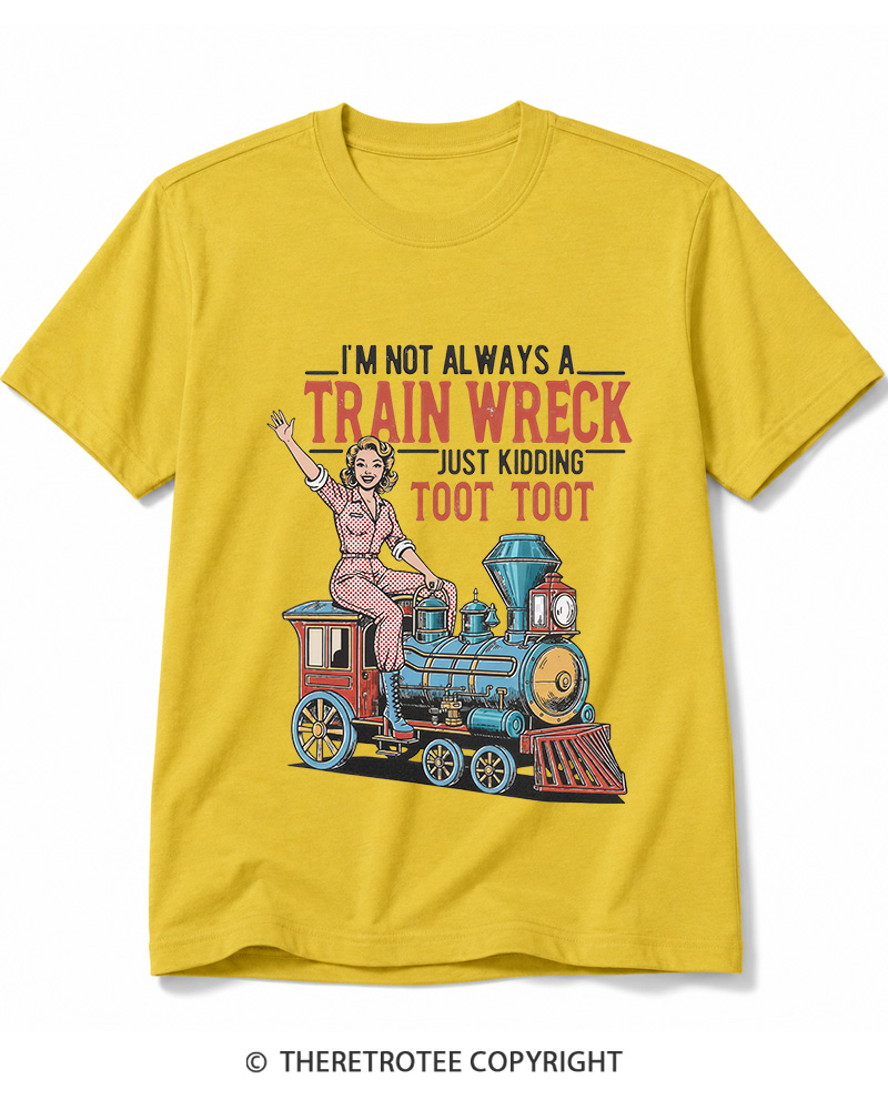 TheRetroTee I'm Not Always A Train Wreck 1950s Cotton T-Shirt