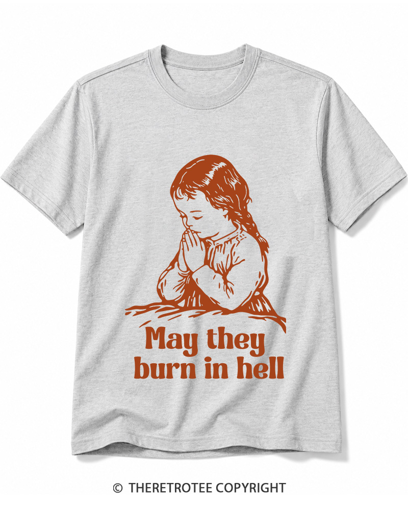 TheRetroTee May They Burn in Hell 1970s Cotton T-Shirt
