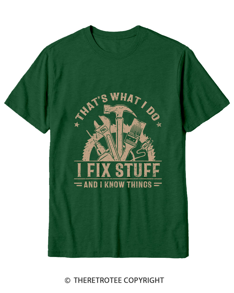 TheRetroTee That's What I Do I Fix Stuff And I Know Things 1980s Cotton T-Shirt