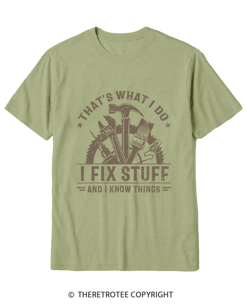 TheRetroTee That's What I Do I Fix Stuff And I Know Things 1980s Cotton T-Shirt