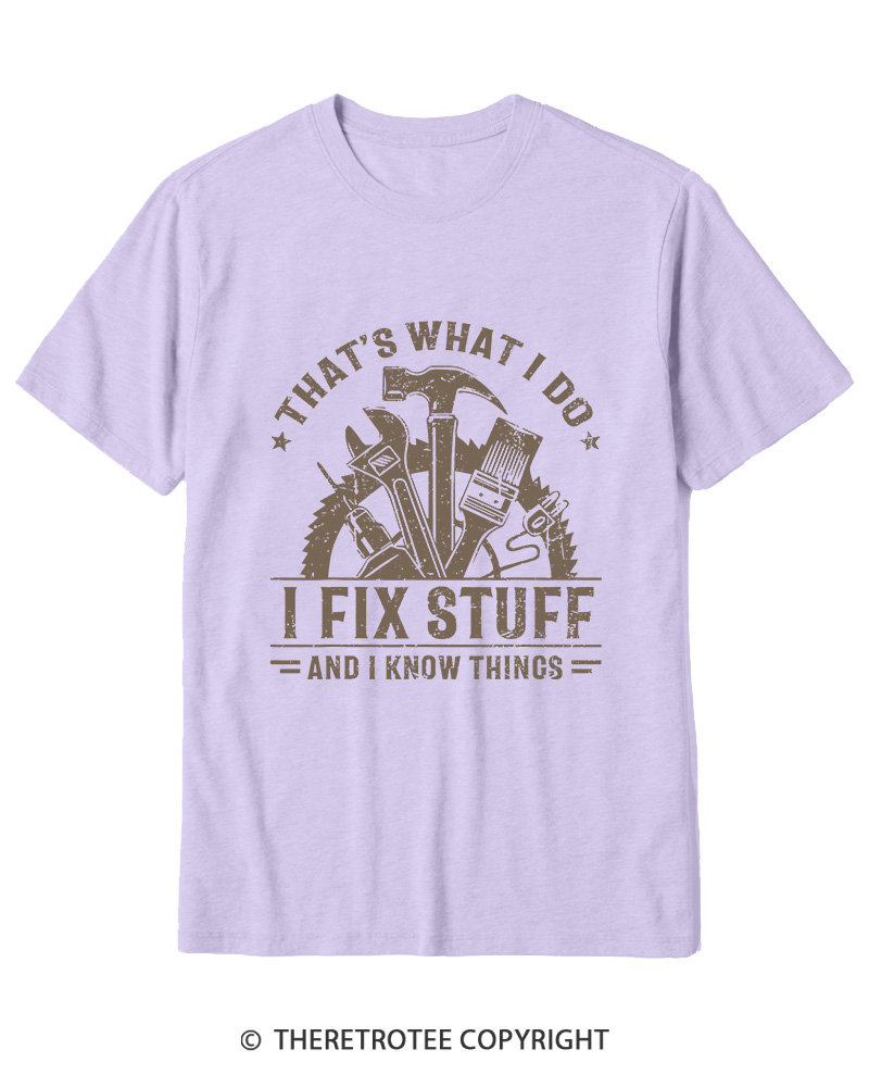 TheRetroTee That's What I Do I Fix Stuff And I Know Things 1980s Cotton T-Shirt
