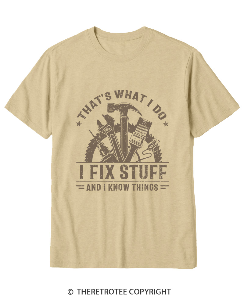 TheRetroTee That's What I Do I Fix Stuff And I Know Things 1980s Cotton T-Shirt