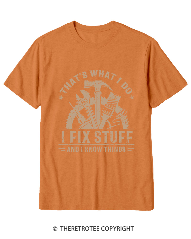 TheRetroTee That's What I Do I Fix Stuff And I Know Things 1980s Cotton T-Shirt