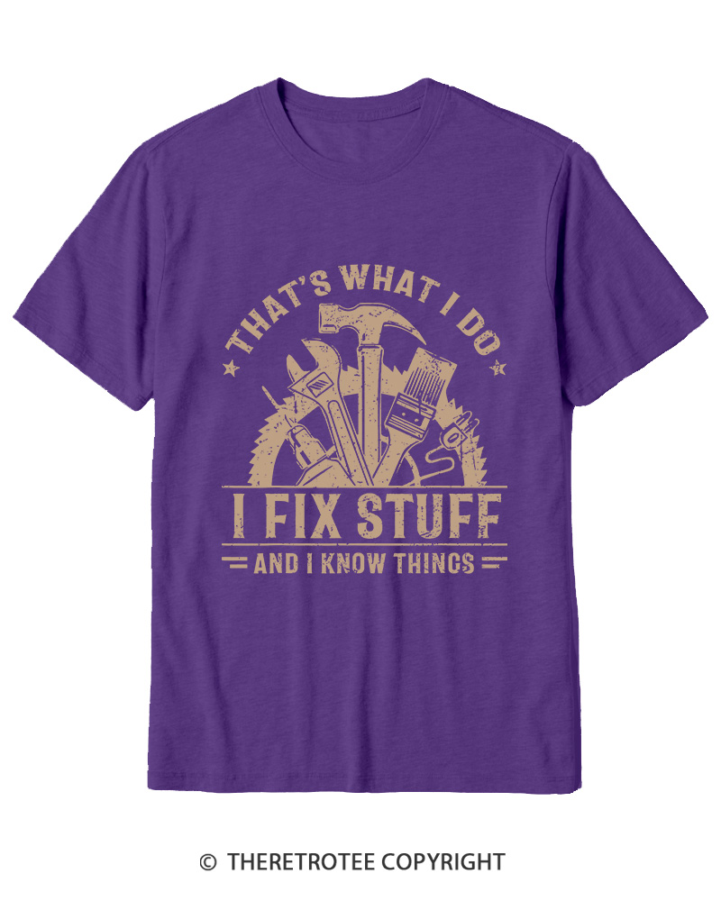 TheRetroTee That's What I Do I Fix Stuff And I Know Things 1980s Cotton T-Shirt