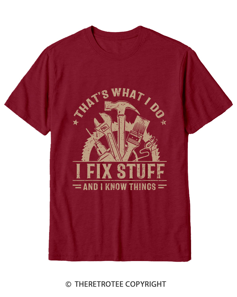 TheRetroTee That's What I Do I Fix Stuff And I Know Things 1980s Cotton T-Shirt