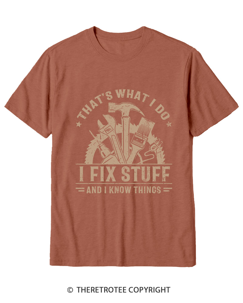 TheRetroTee That's What I Do I Fix Stuff And I Know Things 1980s Cotton T-Shirt
