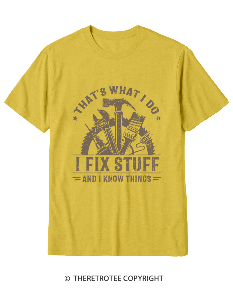 TheRetroTee That's What I Do I Fix Stuff And I Know Things 1980s Cotton T-Shirt