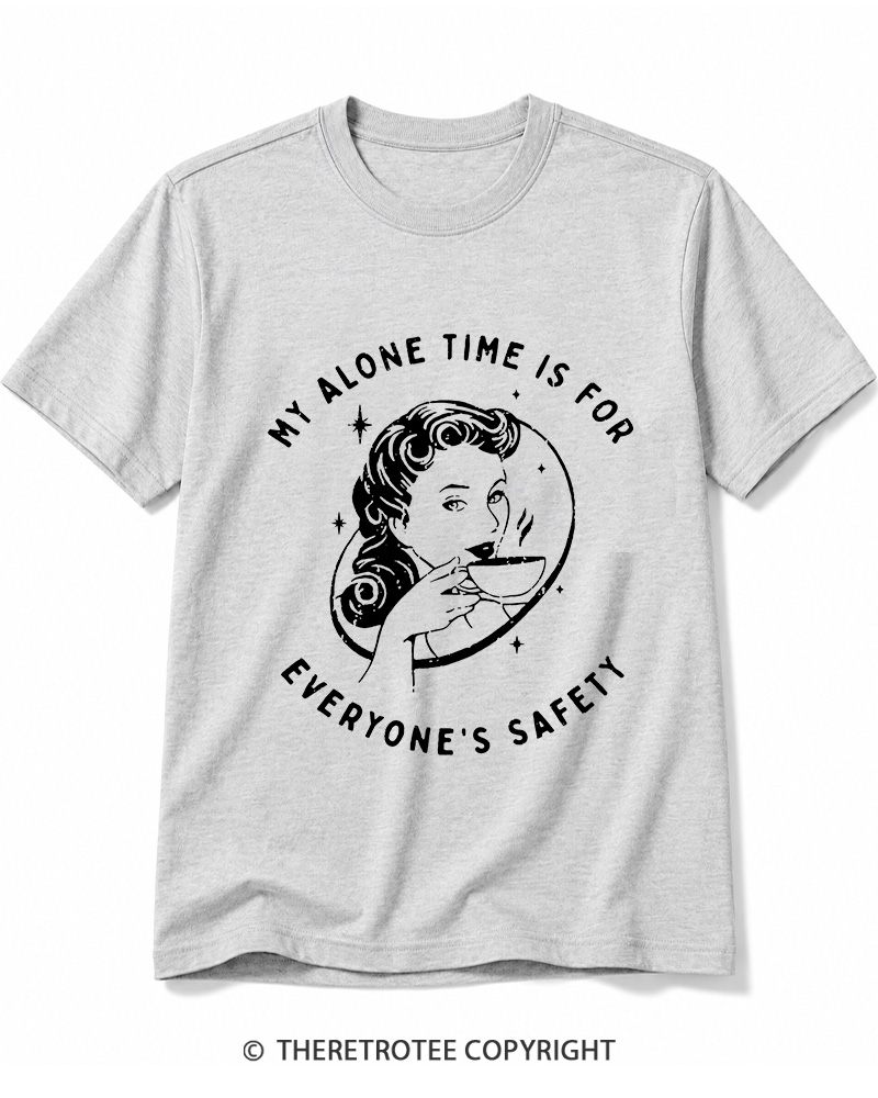 TheRetroTee My Alone Time Is For Everyone's Safety 1950s Cotton T-Shirt
