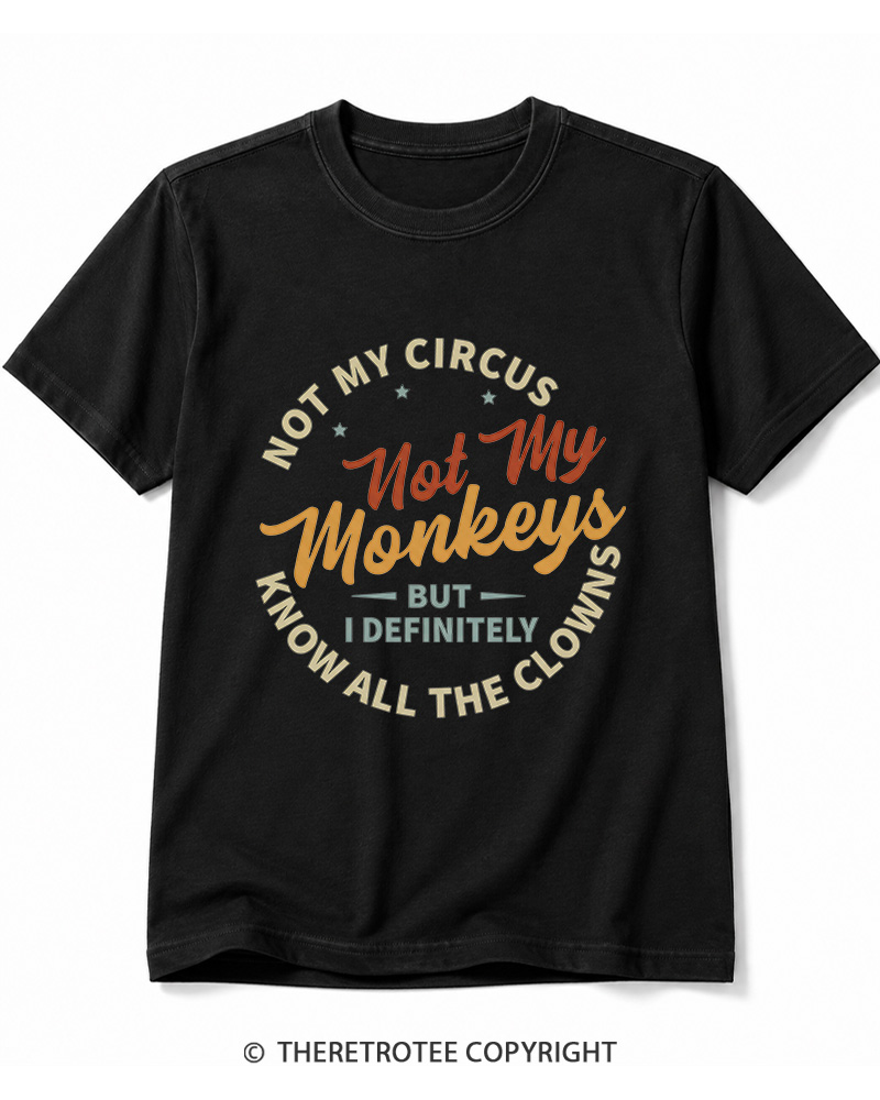 TheRetroTee Not My Circus Not My Monkeys 1980s Cotton T-Shirt