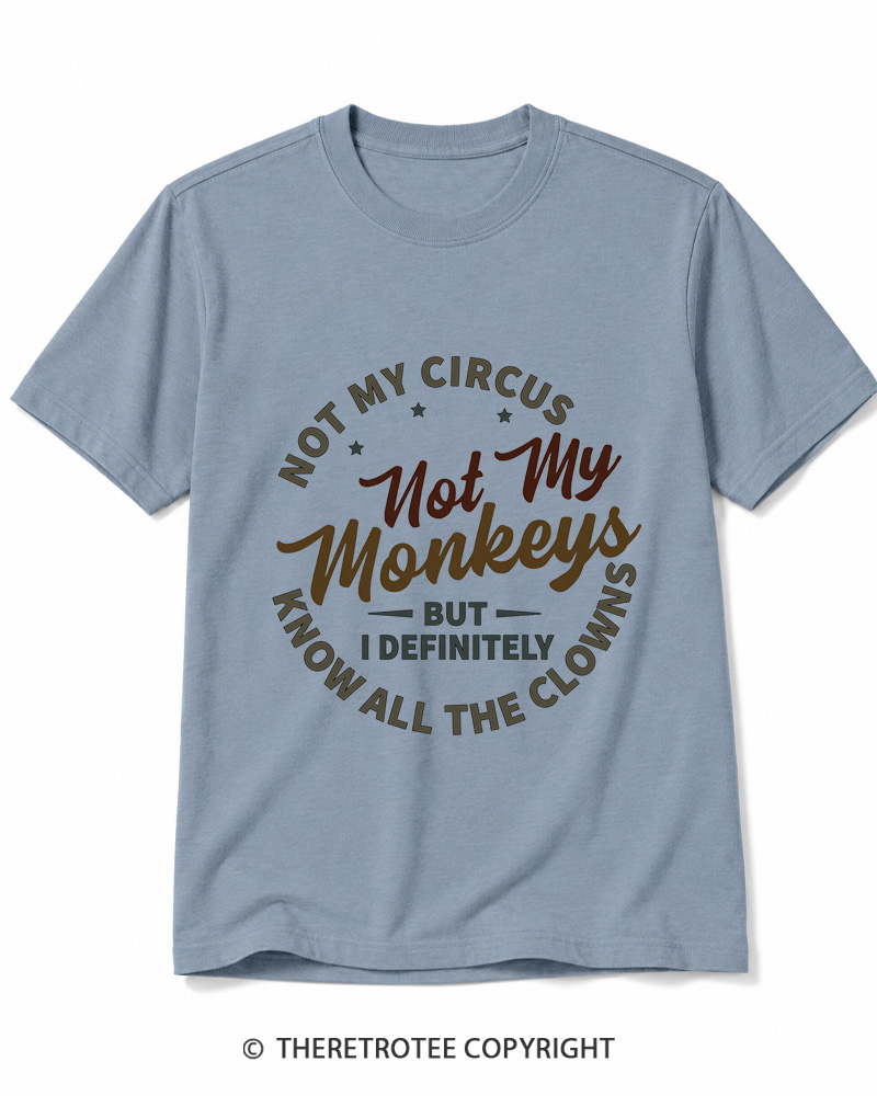 TheRetroTee Not My Circus Not My Monkeys 1980s Cotton T-Shirt