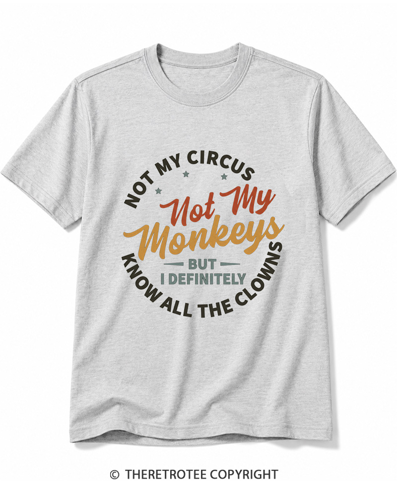 TheRetroTee Not My Circus Not My Monkeys 1980s Cotton T-Shirt