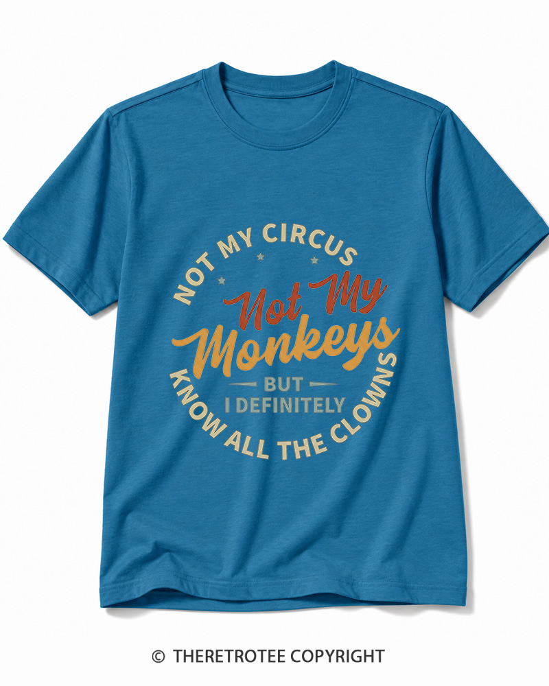 TheRetroTee Not My Circus Not My Monkeys 1980s Cotton T-Shirt