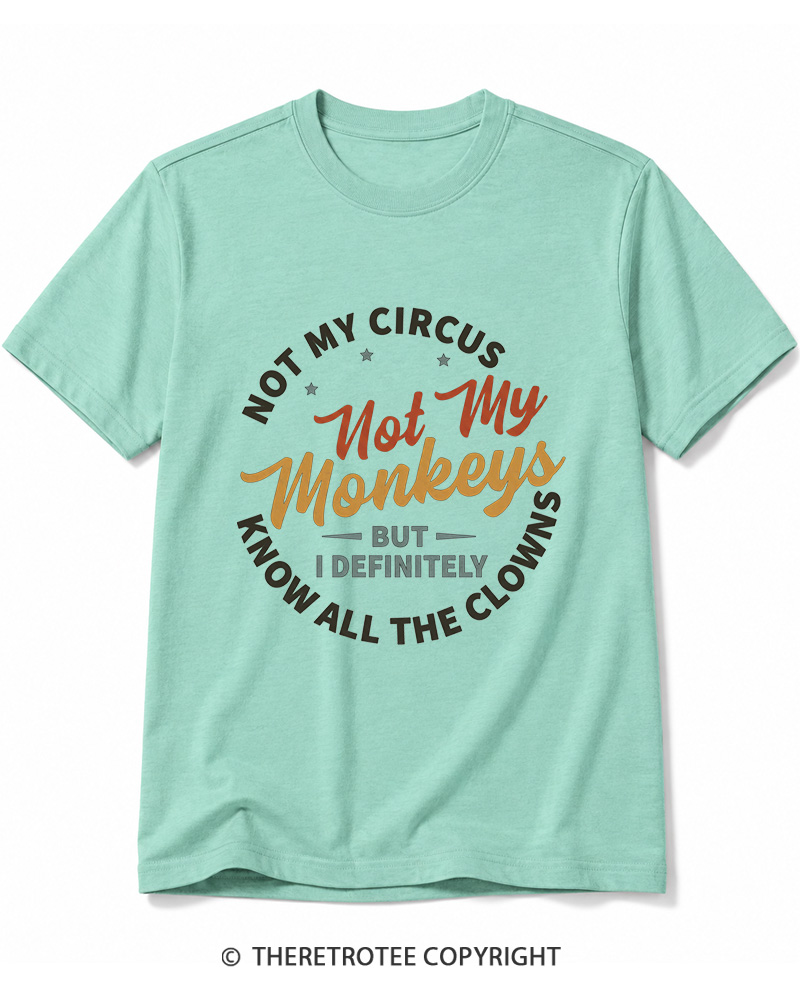 TheRetroTee Not My Circus Not My Monkeys 1980s Cotton T-Shirt