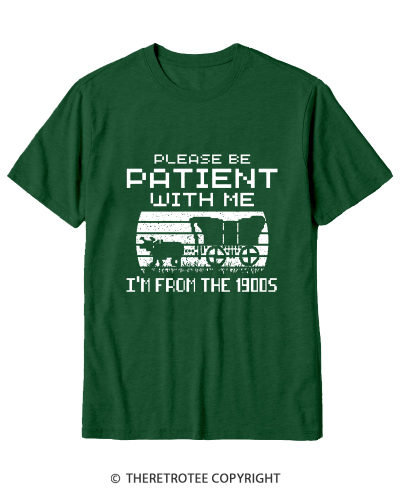 TheRetroTee Please Be Patient, I'm From the 1900s Cotton T-Shirt