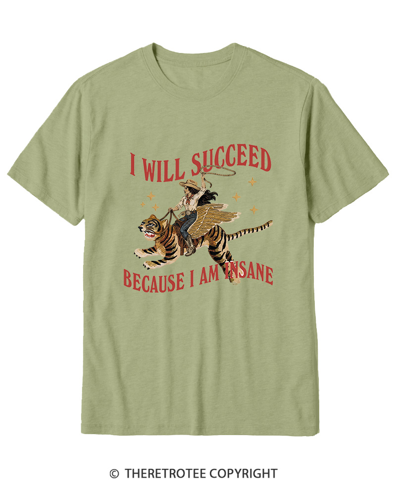 TheRetroTee I Will Succeed Because I Am Insane 1960s Cotton T-Shirt