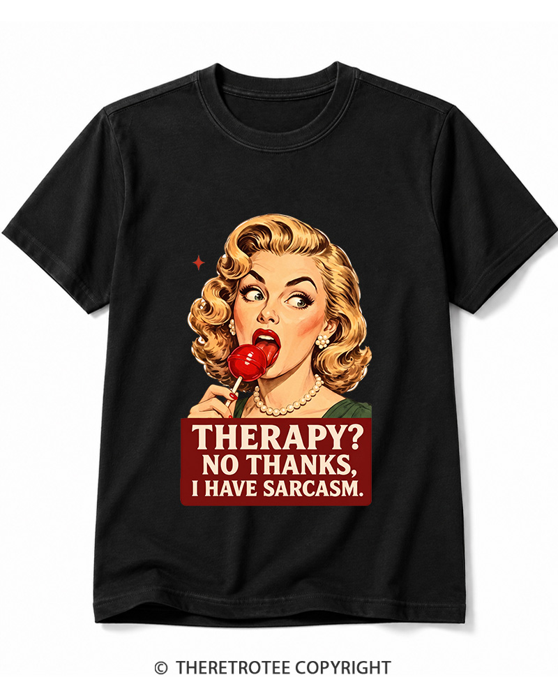 TheRetroTee Therapy No Thanks I Have Sarcasm 1950s Cotton T-Shirt