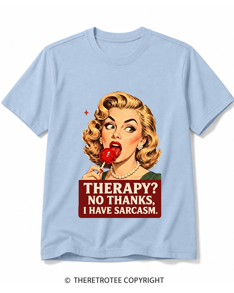 TheRetroTee Therapy No Thanks I Have Sarcasm 1950s Cotton T-Shirt