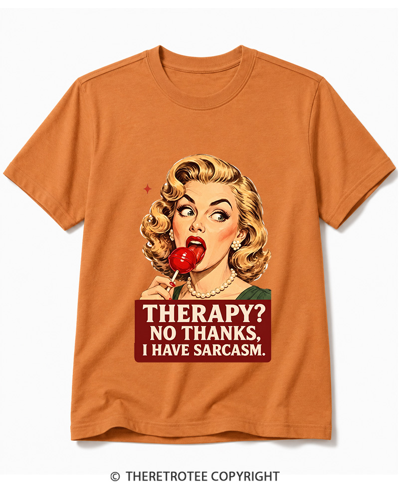TheRetroTee Therapy No Thanks I Have Sarcasm 1950s Cotton T-Shirt