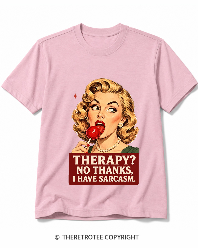 TheRetroTee Therapy No Thanks I Have Sarcasm 1950s Cotton T-Shirt