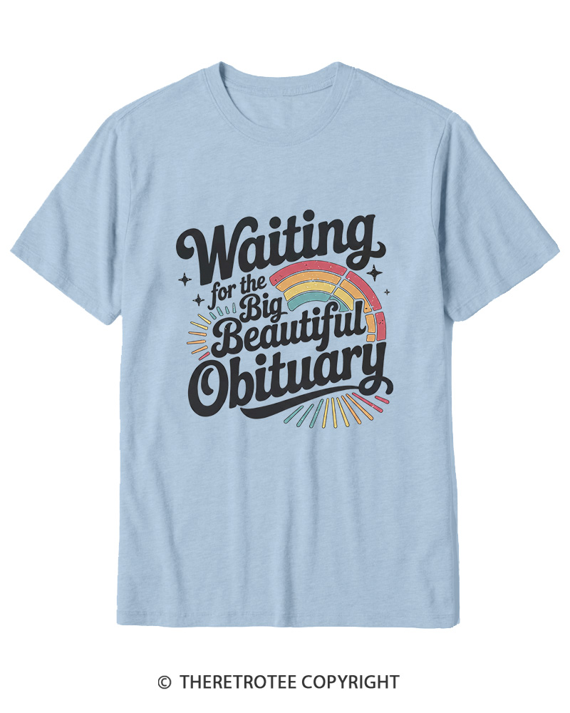 TheRetroTee Waiting for the Big Beautiful Obituary 1970s Cotton T-Shirt