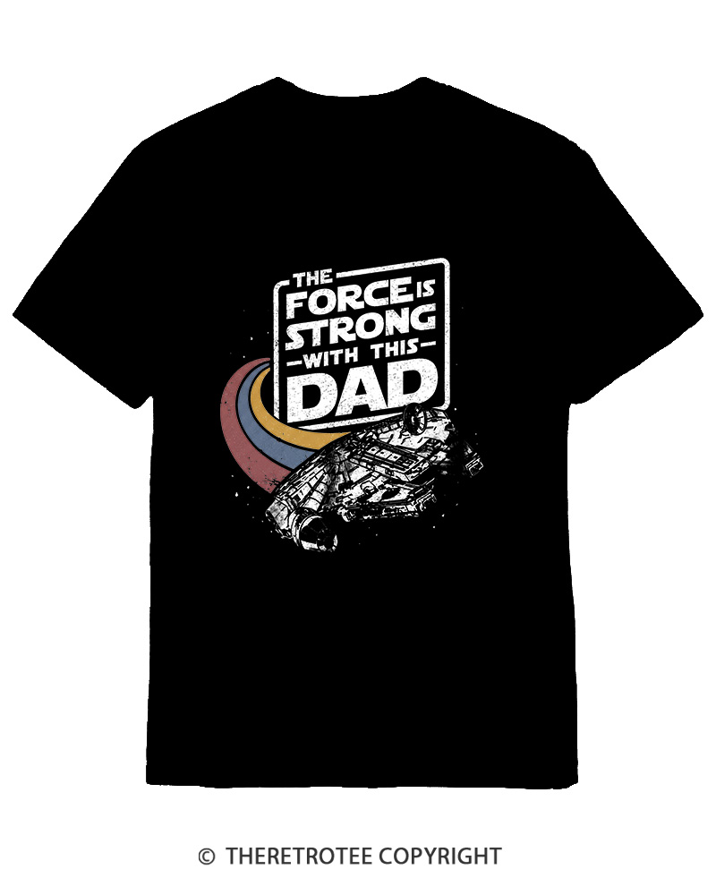 TheRetroTee The Force Is Strong With This Dad 1980s Cotton T-Shirt
