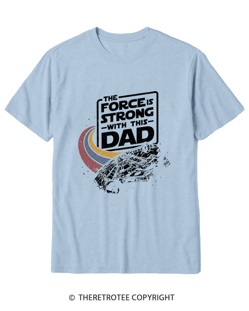 TheRetroTee The Force Is Strong With This Dad 1980s Cotton T-Shirt