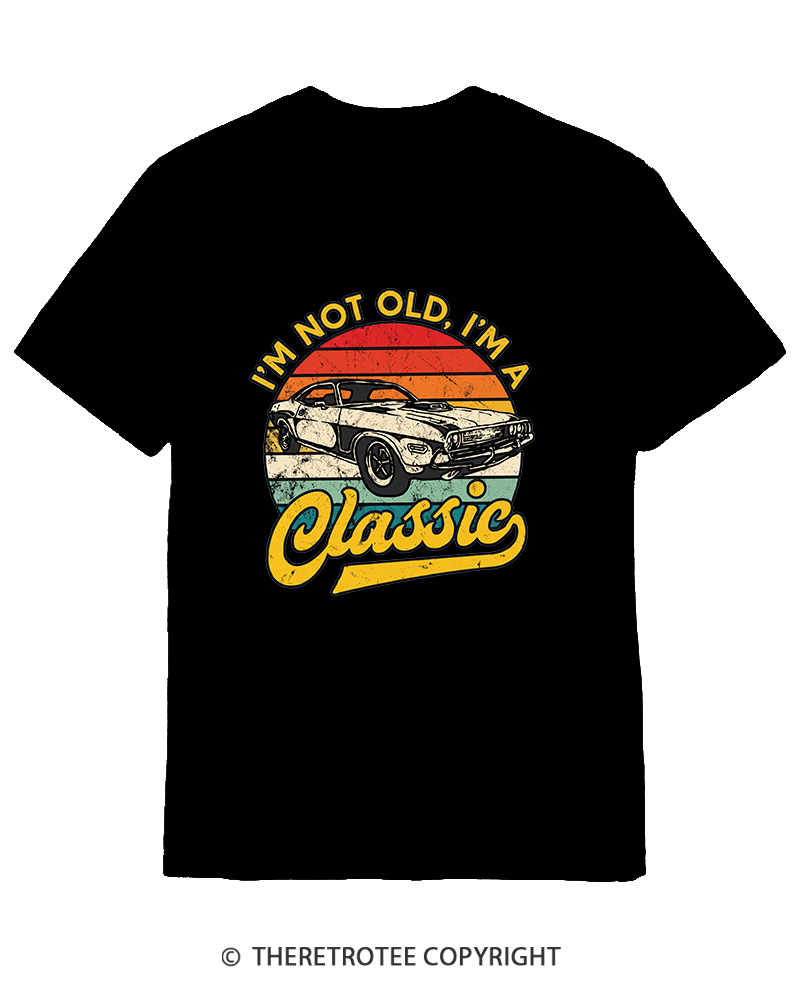 TheRetroTee I'm Not Old I'm A Classic 1970s Cotton T-Shirt