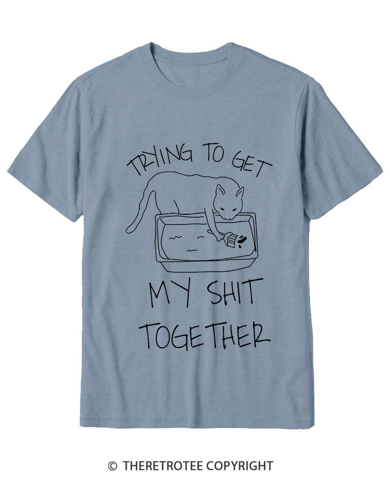 TheRetroTee Trying To Get My Shit Together Cotton T-Shirt