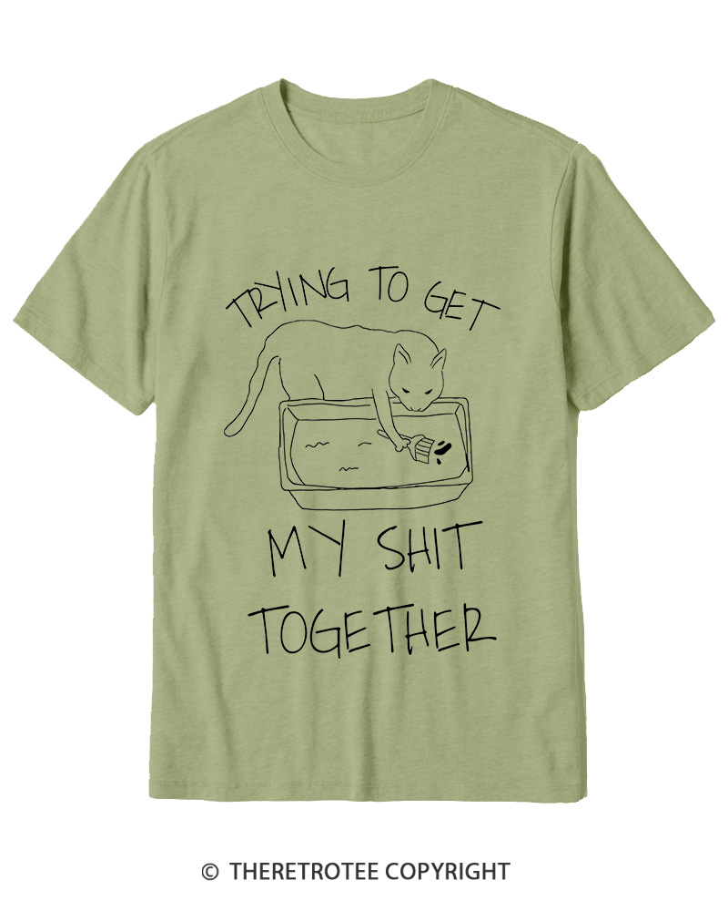 TheRetroTee Trying To Get My Shit Together Cotton T-Shirt