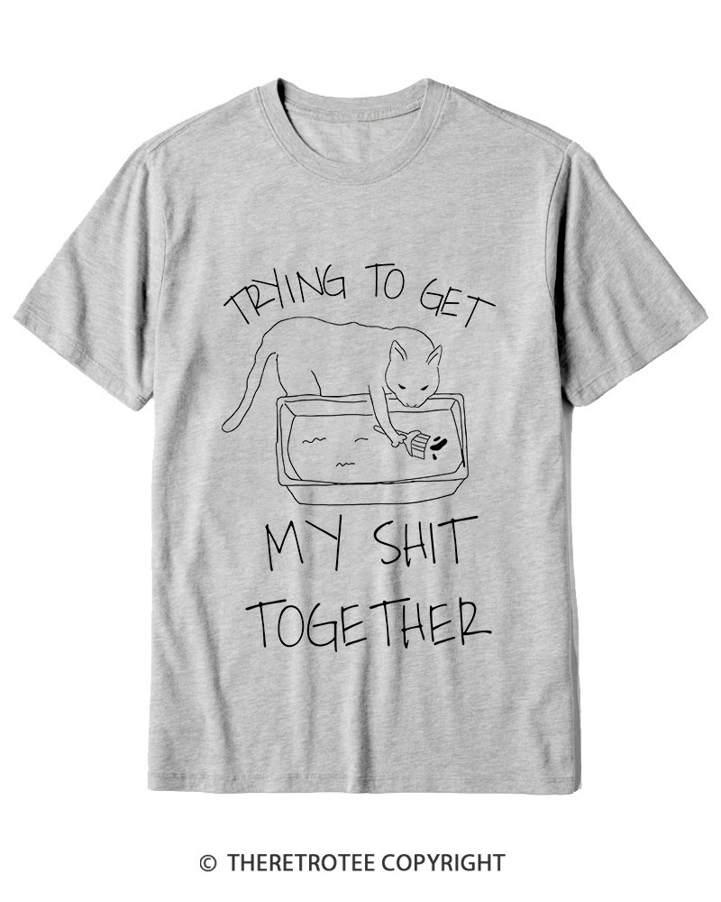 TheRetroTee Trying To Get My Shit Together Cotton T-Shirt