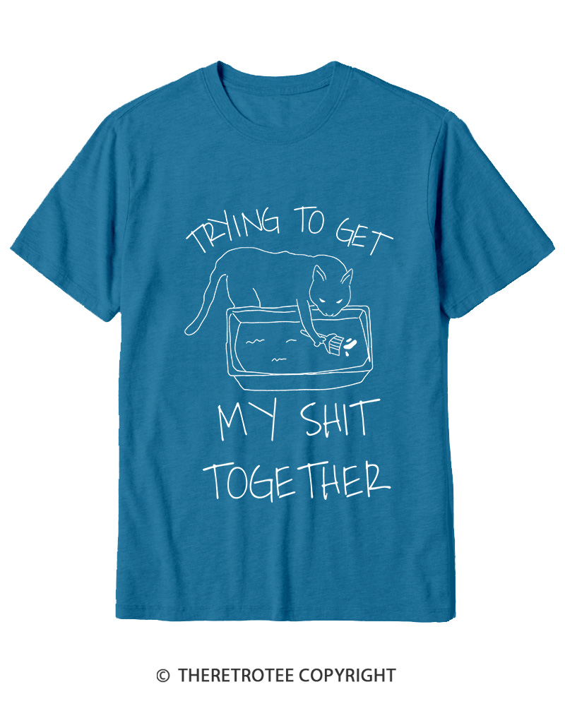 TheRetroTee Trying To Get My Shit Together Cotton T-Shirt