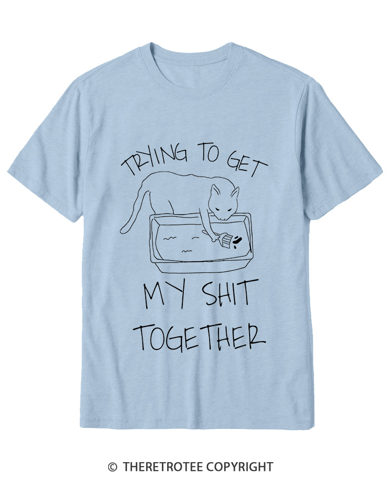 TheRetroTee Trying To Get My Shit Together Cotton T-Shirt