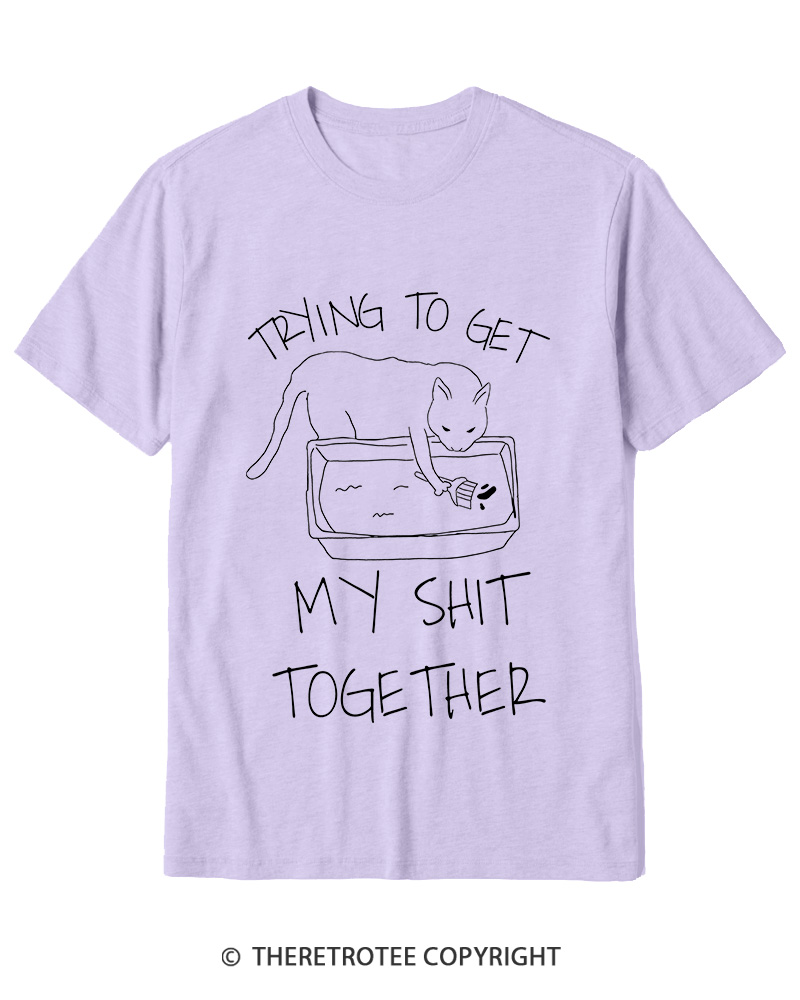 TheRetroTee Trying To Get My Shit Together Cotton T-Shirt