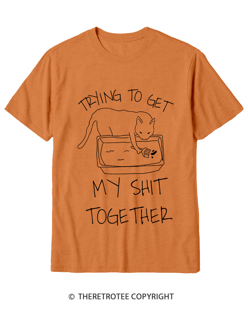 TheRetroTee Trying To Get My Shit Together Cotton T-Shirt