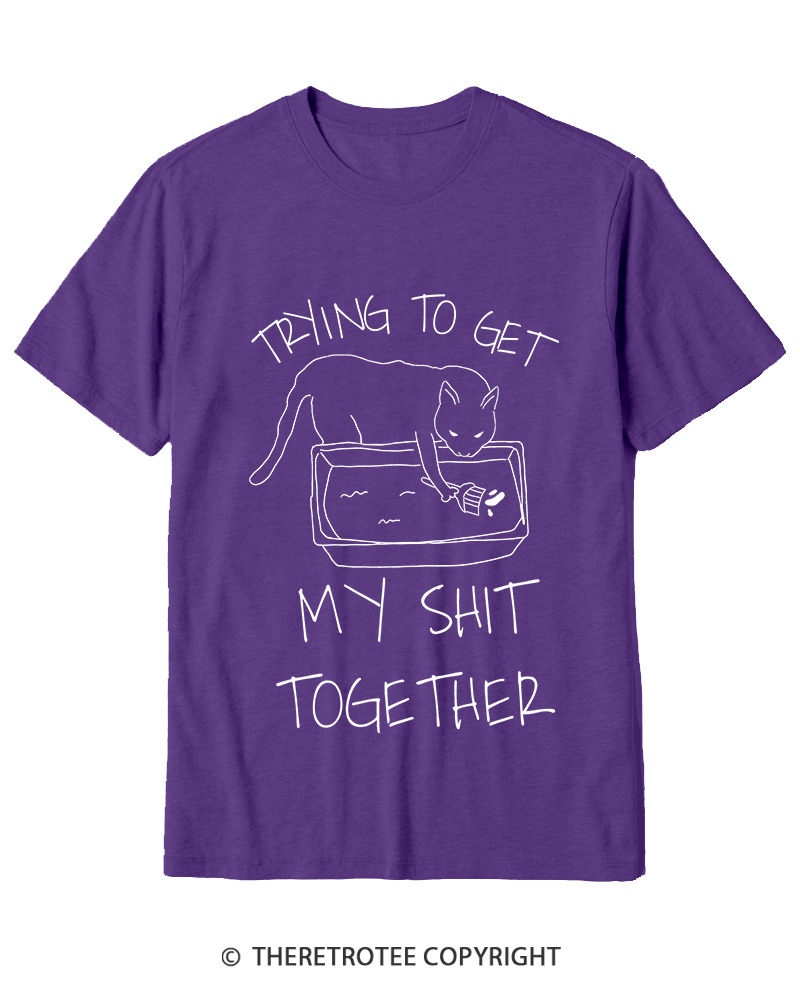 TheRetroTee Trying To Get My Shit Together Cotton T-Shirt