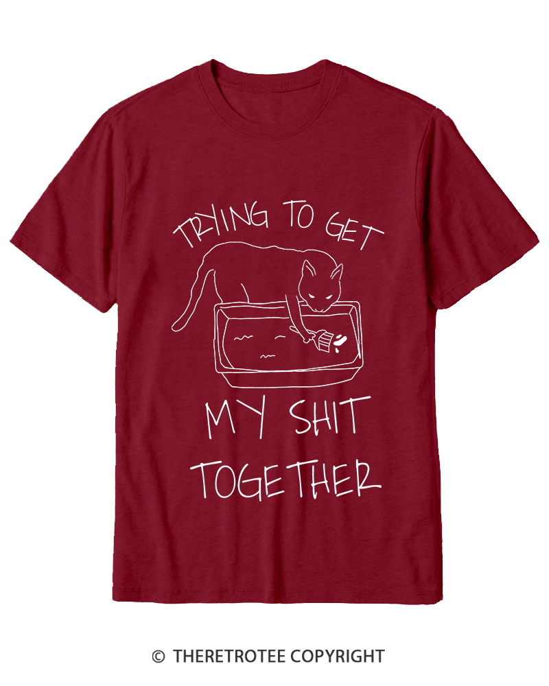 TheRetroTee Trying To Get My Shit Together Cotton T-Shirt