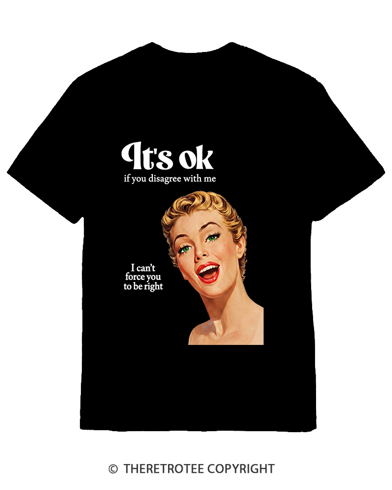 TheRetroTee It’s Ok If You Disagree With Me 1950s Cotton T-Shirt