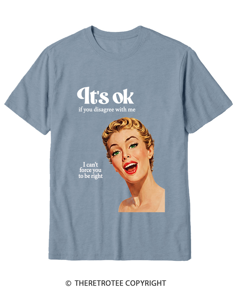 TheRetroTee It’s Ok If You Disagree With Me 1950s Cotton T-Shirt