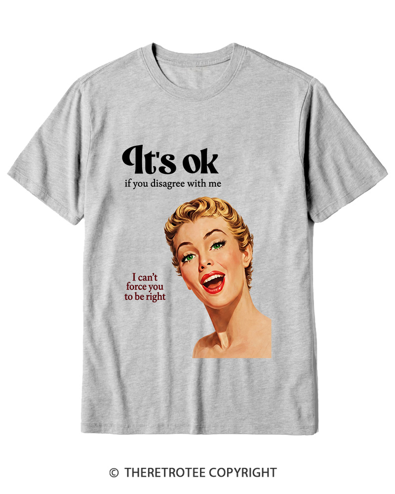 TheRetroTee It’s Ok If You Disagree With Me 1950s Cotton T-Shirt