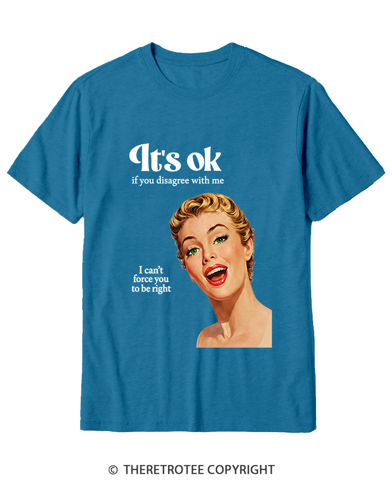 TheRetroTee It’s Ok If You Disagree With Me 1950s Cotton T-Shirt