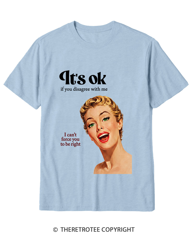 TheRetroTee It’s Ok If You Disagree With Me 1950s Cotton T-Shirt