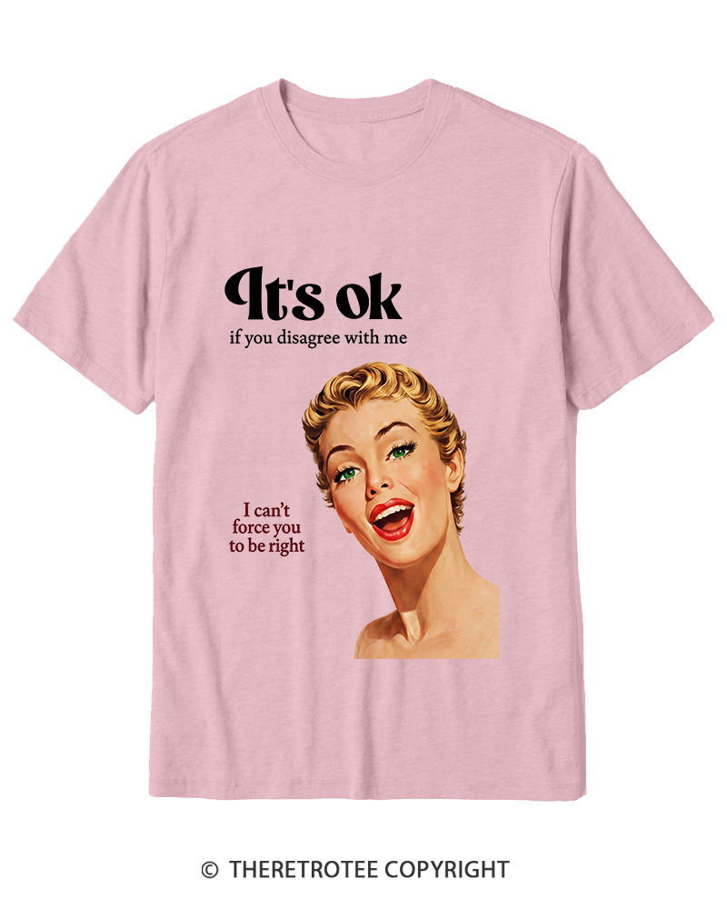 TheRetroTee It’s Ok If You Disagree With Me 1950s Cotton T-Shirt