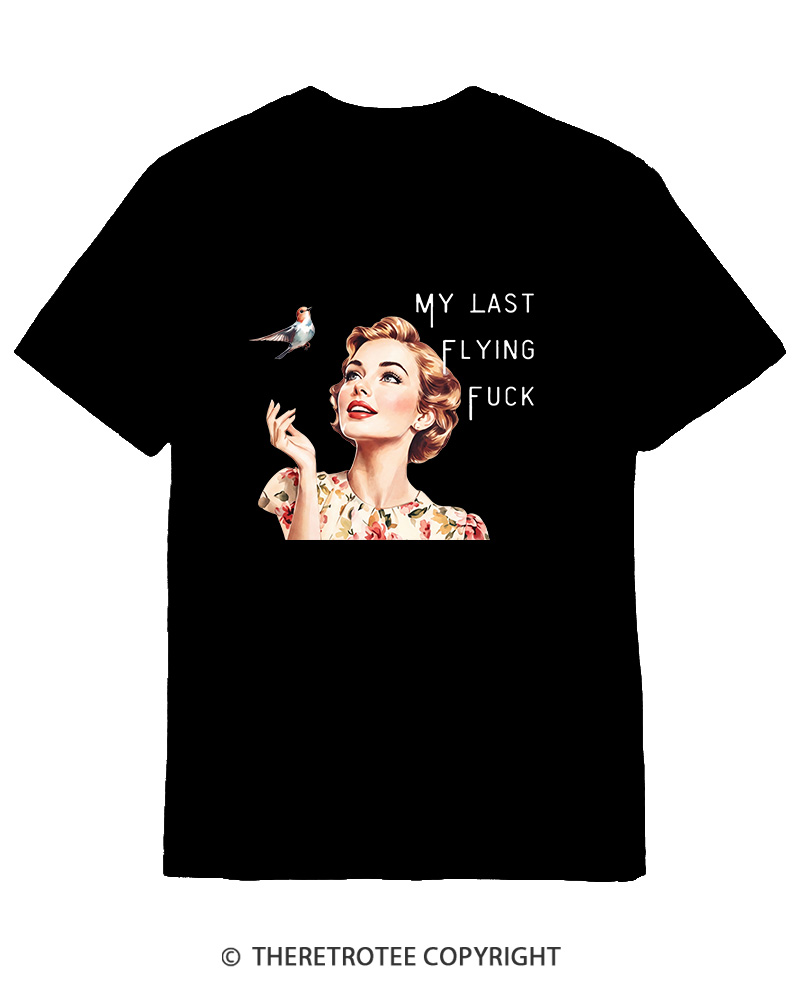 TheRetroTee There It Goes My Last Flying Fuck 1950s Cotton T-Shirt