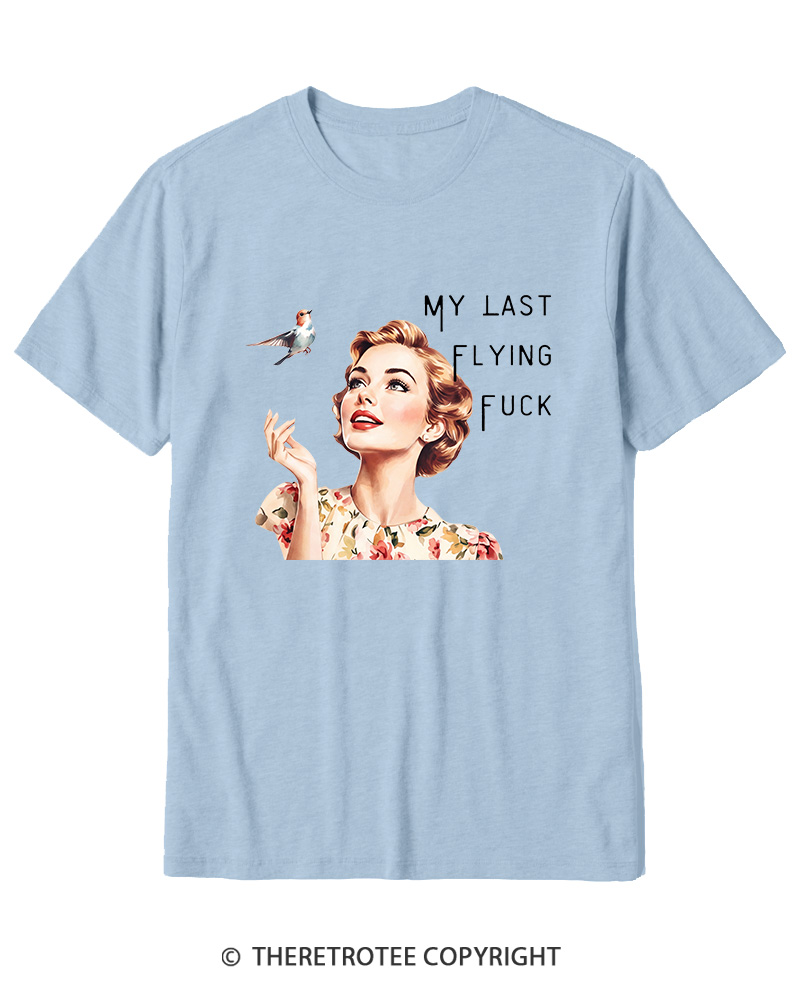 TheRetroTee There It Goes My Last Flying Fuck 1950s Cotton T-Shirt