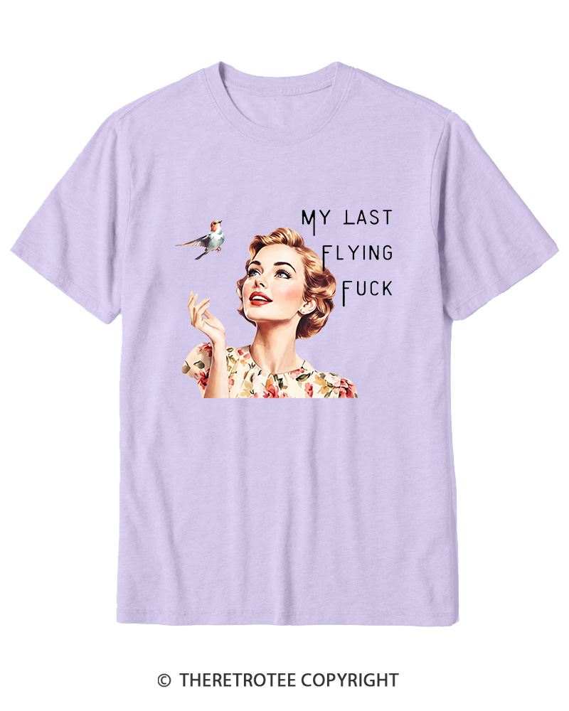 TheRetroTee There It Goes My Last Flying Fuck 1950s Cotton T-Shirt