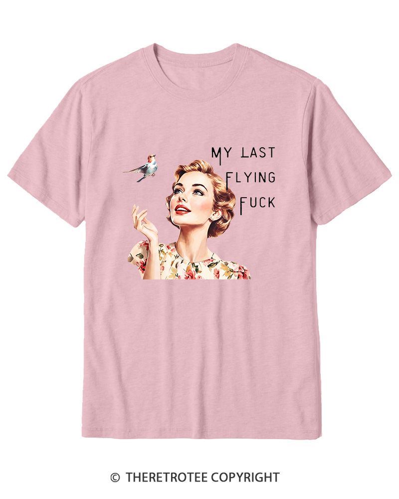 TheRetroTee There It Goes My Last Flying Fuck 1950s Cotton T-Shirt
