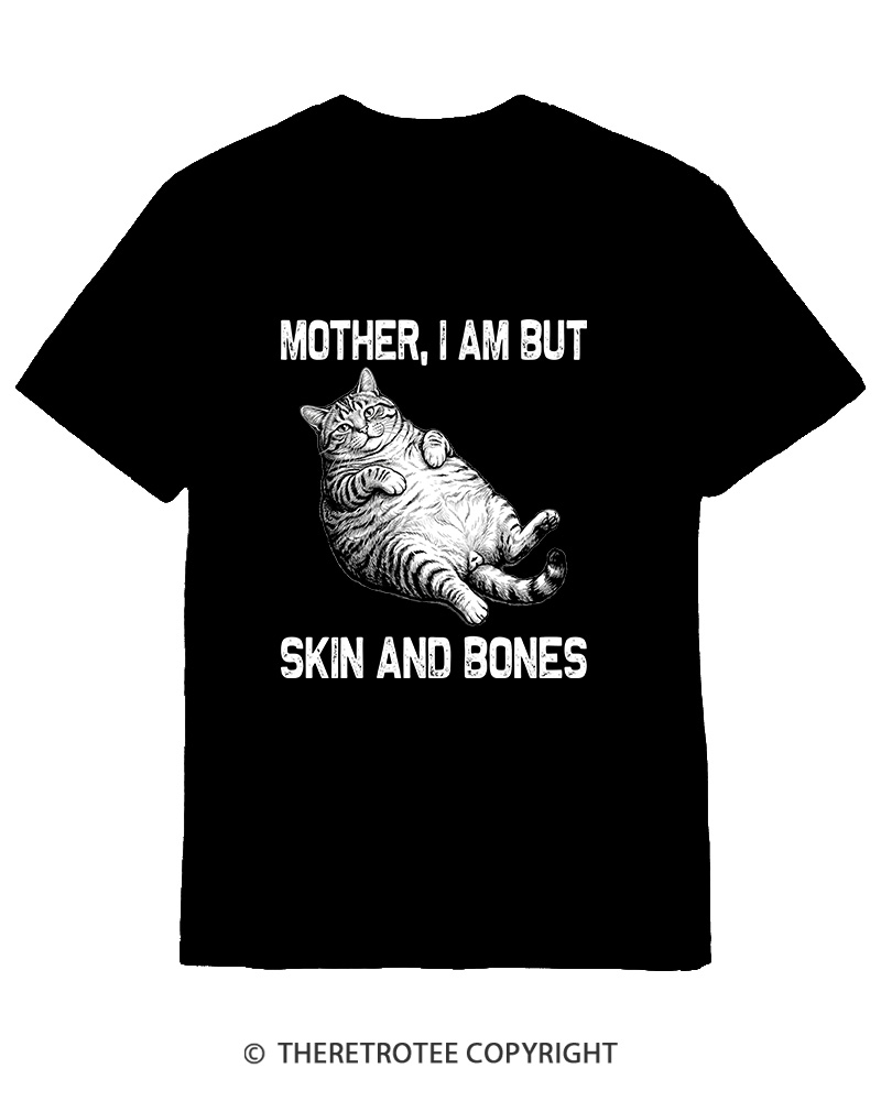 TheRetroTee Mother I Am But Skin And Bones Cotton T-Shirt