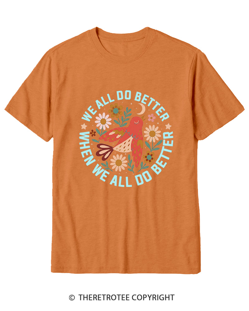 TheRetroTee We All Do Better When We All Do Better 1970s Cotton T-Shirt