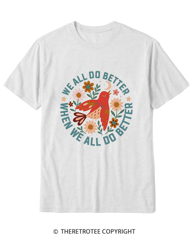 TheRetroTee We All Do Better When We All Do Better 1970s Cotton T-Shirt
